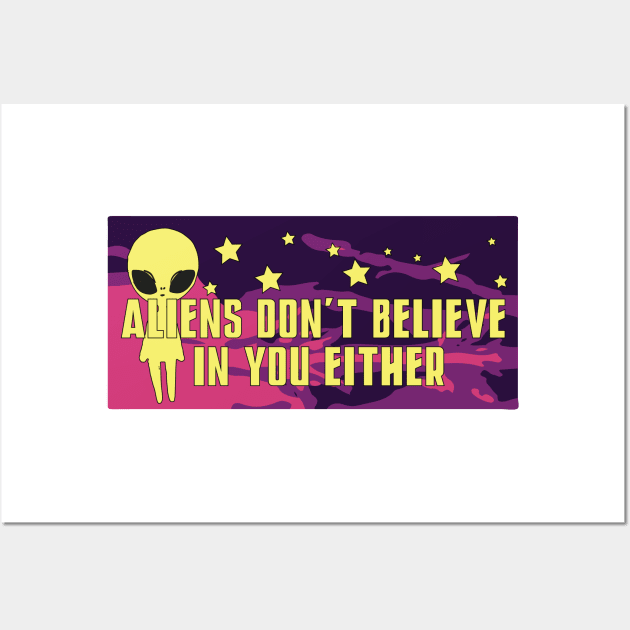 Aliens don't believe in you either Wall Art by jealousclub